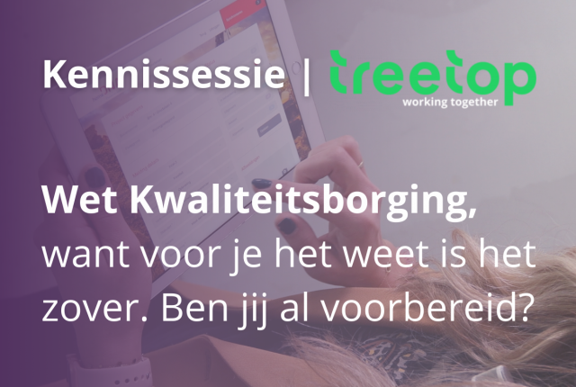 Online kennissessie ‘Wet Kwaliteitsborging; want voor je het weet is het zover!’